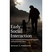 Early Social Interaction: A Case Comparison of Developmental Pragmatics and Psychoanalytic Theory