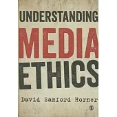 Understanding Media Ethics