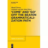 ’come’ and ’go’ Off the Beaten Grammaticalization Path
