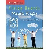 Vision Boards Made Easy: A Step by Step Guide
