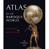 Atlas of the Baroque World: Painting and Sculpture