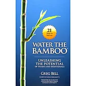 Water the Bamboo: Unleashing the Potential of Teams and Individuals