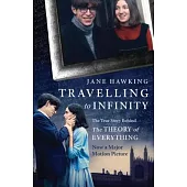 Travelling to Infinity: My Life with Stephen: The True Story Behind the Theory of Everything