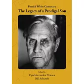 Patrick White Centenary: The Legacy of a Prodigal Son
