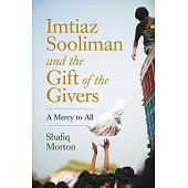 Imtiaz Sooliman and the Gift of the Givers: Imtiaz Sooliman and the Gift of the Givers