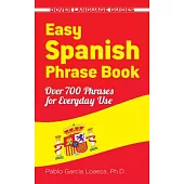 Easy Spanish Phrase Book: Over 700 Phrases for Everyday Use