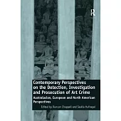 Contemporary Perspectives on the Detection, Investigation and Prosecution of Art Crime: Australasian, European and North America