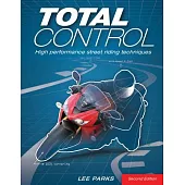 Total Control: High Performance Street Riding Techniques