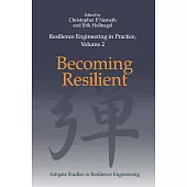 Resilience Engineering in Practice: Becoming Resilient