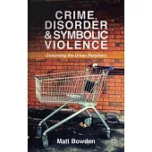 Crime, Disorder and Symbolic Violence: Governing the Urban Periphery