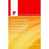 The Christological Witness Function of the Old Testament Characters in the Gospel of John