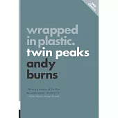 Wrapped in Plastic.: Twin Peaks