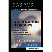Cooperation in Groups: Procedural Justice, Social Identity, and Behavioral Engagement