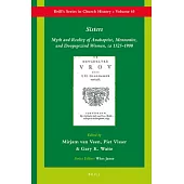 Sisters: Myth and Reality of Anabaptist, Mennonite, and Doopsgezind Women, ca. 1525-1900