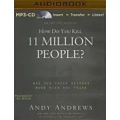 How Do You Kill 11 Million People?