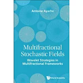 Multifractional Stochastic Fields: Wavelet Strategies in Multifractional