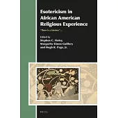 Esotericism in African American Religious Experience: There Is a Mystery