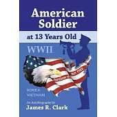 American Soldier at 13 Yrs Old Wwii