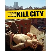 Kill City: Lower East Side Squatters, 1992-2000