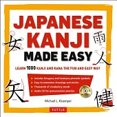 Japanese Kanji Made Easy: (jlpt Levels N5 - N2) Learn 1,000 Kanji and Kana the Fun and Easy Way (Includes Audio CD) [With CD (Audio)]