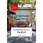 The 500 Hidden Secrets of Paris