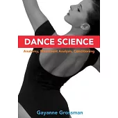 Dance Science: Anatomy, Movement Analysis, and Conditioning