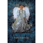 Angel Talk: A True Story of One Woman’s Miraculous Healing and the Angels Who Got Her Through It