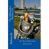 The Milwaukee Bucket List: 101 Real Milwaukee Adventures
