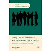 Young Citizens and Political Participation in a Digital Society: Addressing the Democratic Disconnect