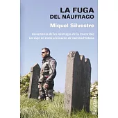 La fuga del náufrago / The Escape of the Castaway: Desventuras De Los Naufragos De La Invencible Un Viaje En Moto Al Corazon De
