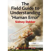 The Field Guide to Understanding ’Human Error’