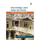 World Heritage, Urban Design and Tourism: Three Cities in the Middle East