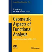 Geometric Aspects of Functional Analysis: Israel Seminar Gafa 2011-2013