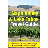 Napa Valley & Lake Tahoe Travel Guide: Attractions, Eating, Drinking, Shopping & Places to Stay