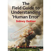 The Field Guide to Understanding ’Human Error’