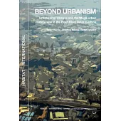 Beyond Urbanism: Urban(izing) Villages and the Mega-urban Landscape in the Pearl River Delta in China