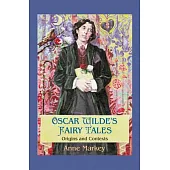 Oscar Wilde’s Fairy Tales: Origins and Contexts