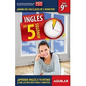 Inglés en 5 minutos / English in 5 Minutes: Aprende Ingles a Tu Ritmo!, Cada Leccioin Solo Toma 5 Minutos!