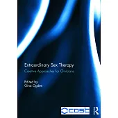 Extraordinary Sex Therapy: Creative Approaches for Clinicians