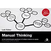 Manual Thinking: La Herramienta Para Gestionar El Trabajo Creative En Equipo