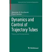 Dynamics and Control of Trajectory Tubes: Theory and Computation