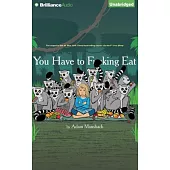You Have to F**king Eat