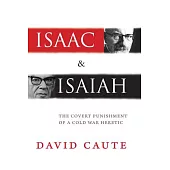 Isaac & Isaiah: The Covert Punishment of a Cold War Heretic