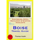 Boise Travel Guide: Sightseeing, Hotel, Restaurant & Shopping Highlights