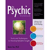 The Psychic Workbook: Tools and Techniques to Develop Reliable Insight