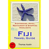 Fiji Travel Guide: Sightseeing, Hotel, Restaurant & Shopping Highlights