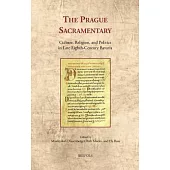 The Prague Sacramentary: Culture, Religion, and Politics in Late Eighth-Century Bavaria
