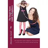 The Single Mom’s Guide to Happiness