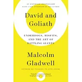 David and Goliath: Underdogs, Misfits, and the Art of Battling Giants