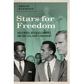 Stars for Freedom: Hollywood, Black Celebrities, and the Civil Rights Movement